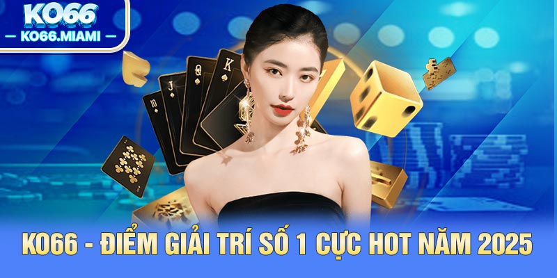 KO66 - Trang Chủ Chính Thức Của KO66.COM