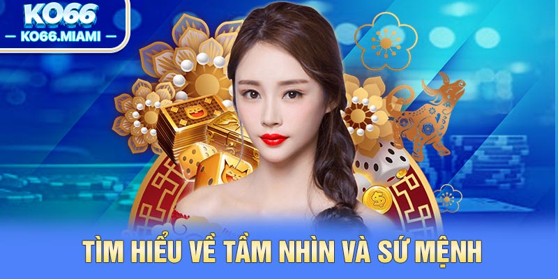 Tìm hiểu về tầm nhìn và sứ mệnh