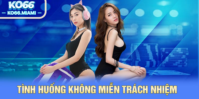 Tình huống không Miễn Trách Nhiệm KO66