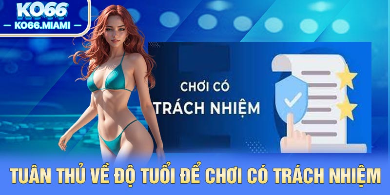 Tuân thủ về độ tuổi để Chơi Có Trách Nhiệm KO66
