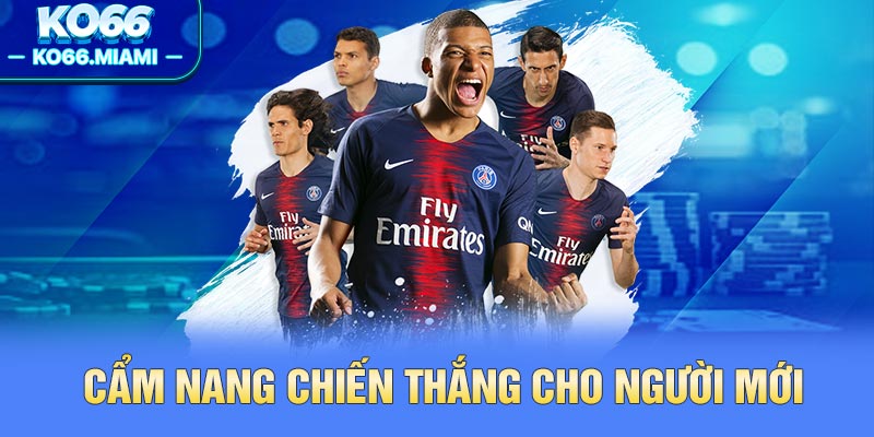 Cẩm nang chiến thắng cho người mới