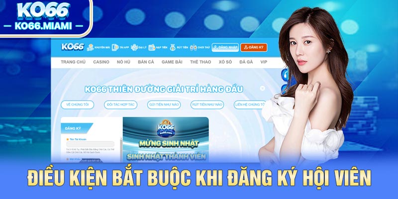 Điều kiện bắt buộc khi đăng ký hội viên